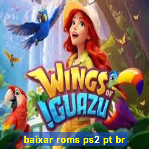 baixar roms ps2 pt br